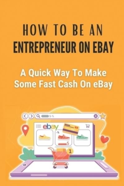Cover for Eloy Berninger · How To Be An Entrepreneur On eBay (Paperback Bog) (2021)