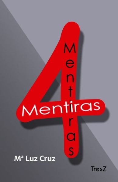Cover for Maria Luz Cruz · 4 Mentiras (Pocketbok) (2021)