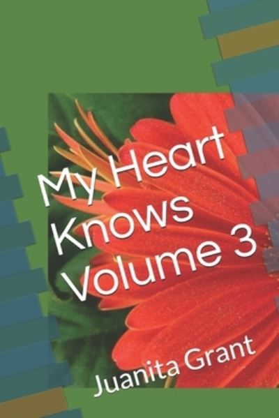 Cover for Juanita Grant · My Heart Knows Volume III Sequel to Volume II (Paperback Book) (2021)