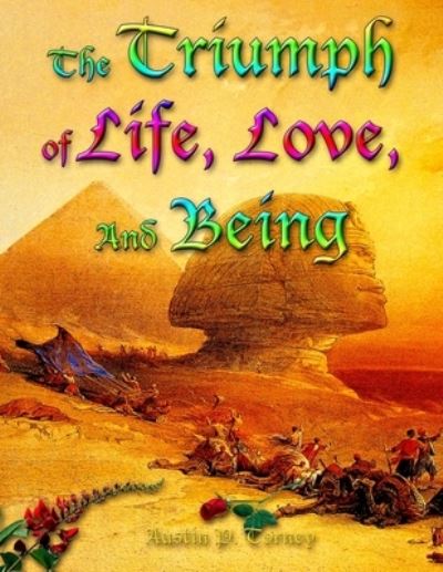 Cover for Austin Patrick Torney · The Triumph of Life, Love, and Being (Paperback Book) (2021)