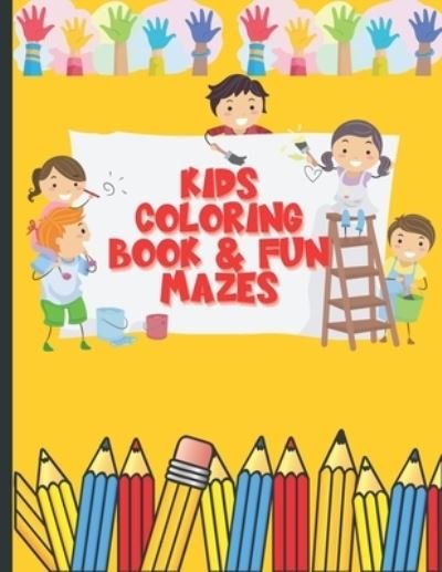 Kids Coloring Book and Fun Mazes - Wbm K Publishing Press - Books - Independently Published - 9798552311675 - October 23, 2020
