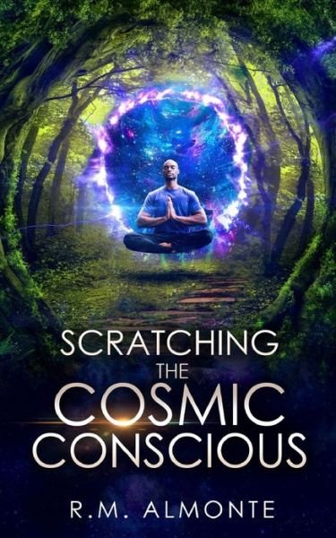 Cover for R M Almonte · Scratching The Cosmic Conscious (Paperback Book) (2012)