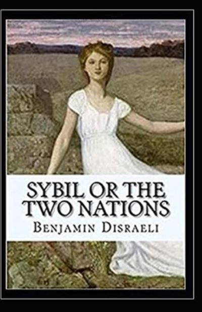 Cover for Benjamin Disraeli · Sybil, or the two Nations Illustrated (Paperback Book) (2020)