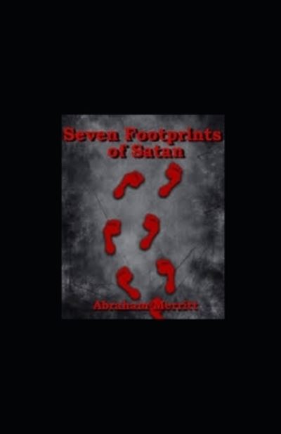 Seven Footprints to Satan illustrated - Abraham Merritt - Książki - Independently Published - 9798586464675 - 25 grudnia 2020