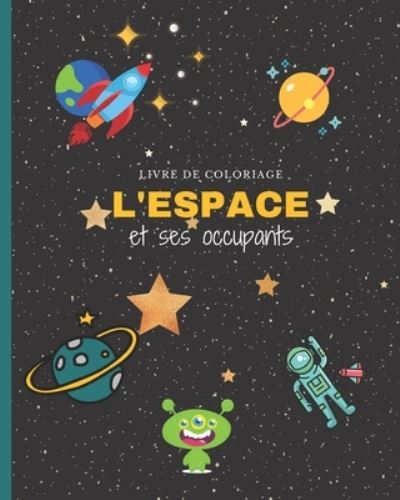 Cover for Kahouete Coloriage Editions · Livre de coloriage L'ESPACE et ses occupants (Paperback Book) (2021)