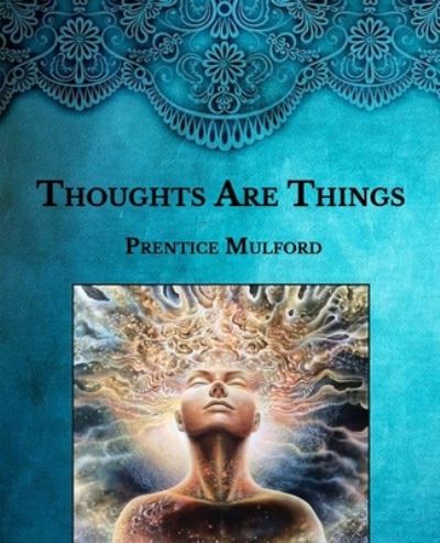 Cover for Prentice Mulford · Thoughts Are Things (Paperback Book) (2021)