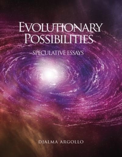 Cover for Djalma Argollo · Evolutionary Possibilities: Speculative Essays (Paperback Book) (2022)