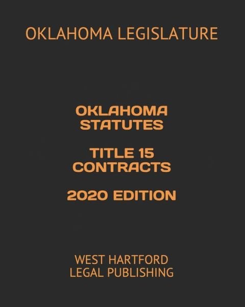 Cover for Oklahoma Legislature · Oklahoma Statutes Title 15 Contracts 2020 Edition (Paperback Bog) (2020)