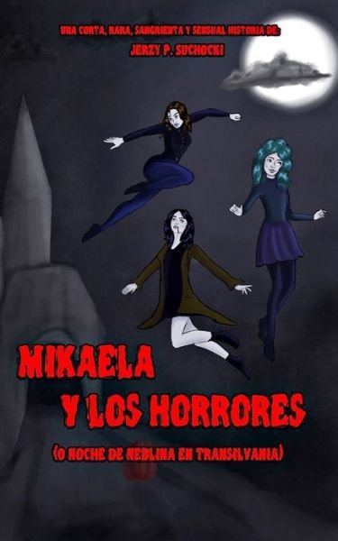 Cover for Suchocki Jerzy P. Suchocki · Mikaela y los Horrores (O Noche de Neblina en Transilvania) (Paperback Book) (2020)