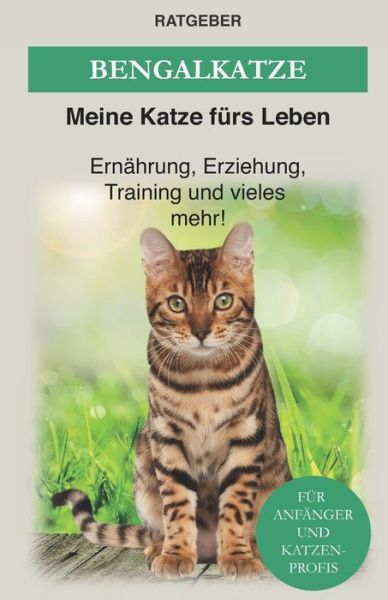 Cover for Ratgeber Meine Katze Fürs Leben · Bengal Katze (Paperback Book) (2020)