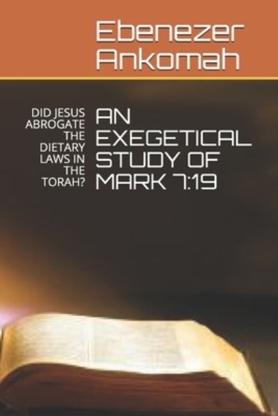 Cover for Ebenezer Ankomah · An Exegetical Study of Mark 7 (Paperback Book) (2020)