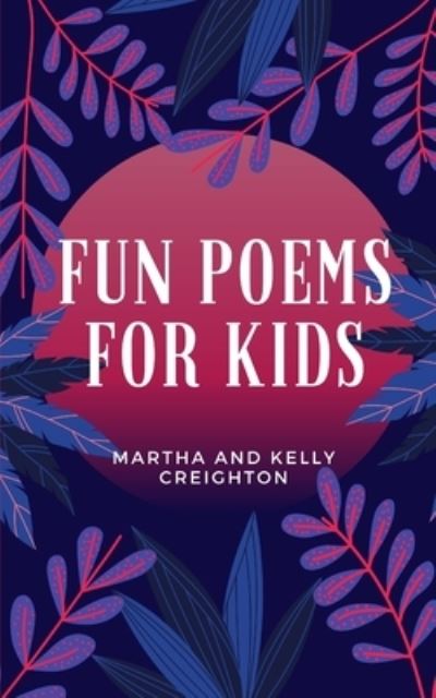 Cover for Kelly Creighton · Fun Poems for Kids (Paperback Book) (2021)