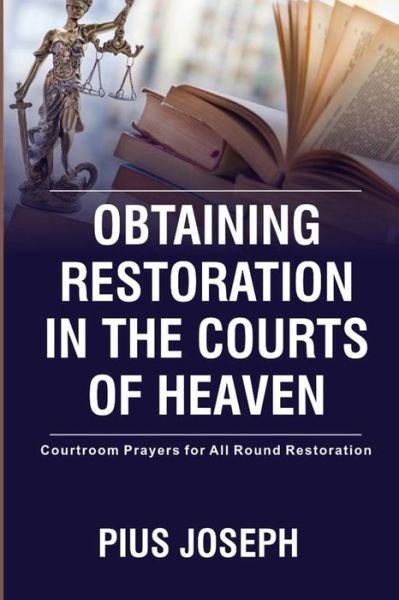 Cover for Pius Joseph · Obtaining Restoration in the Courts of Heaven (Paperback Book) (2021)
