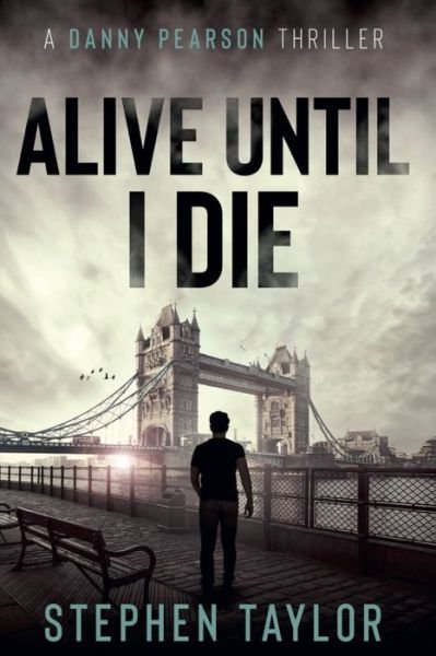 Cover for Stephen Taylor · Alive Until I Die (Paperback Bog) (2021)