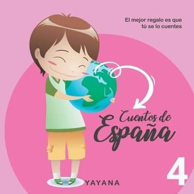 Cover for Yayana · Cuentos de Espana 4: Cuentos para aprender contigo - Cuentos de Espana (Paperback Book) (2021)