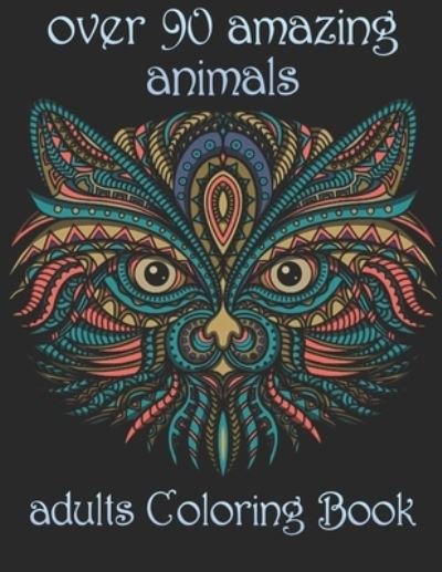 Over 90 Amazing Animals - Yo Noto - Books - Independently Published - 9798734232675 - April 6, 2021