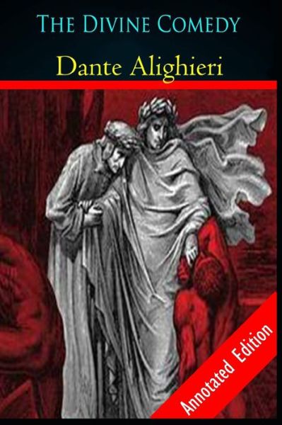 The Divine Comedy By Dante Alighieri: Poetry (Teacher's Edition) Annotated - Dante Alighieri - Books - Independently Published - 9798742714675 - April 23, 2021