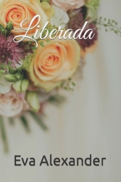 Cover for Eva Alexander · Liberada (Pocketbok) (2021)