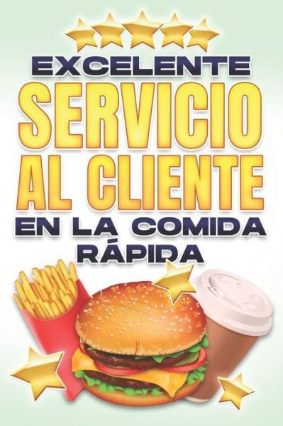 Cover for D K Hawkins · Excelente Servicio Al Cliente En La Comida Rapida - Excelente Servicio de Atencion Al Cliente (Paperback Bog) (2022)