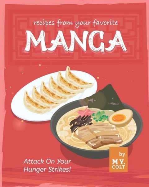 Cover for M Y Colt · Recipes from Your Favorite Manga: Attack On Your Hunger Strikes! (Pocketbok) (2022)