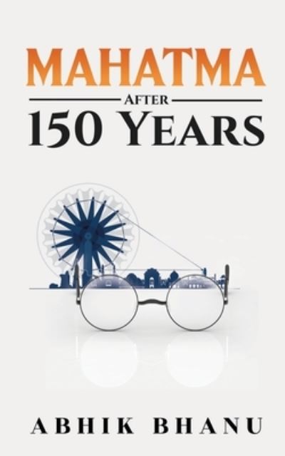 Cover for Abhik Bhanu · Mahatma After 150 Years (Paperback Book) (2021)