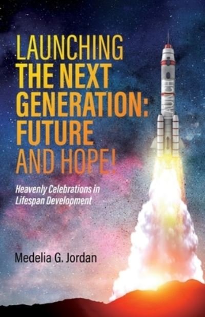 Cover for Medelia Jordan · Launching the Next Generation-Future and Hope! (Bok) (2023)