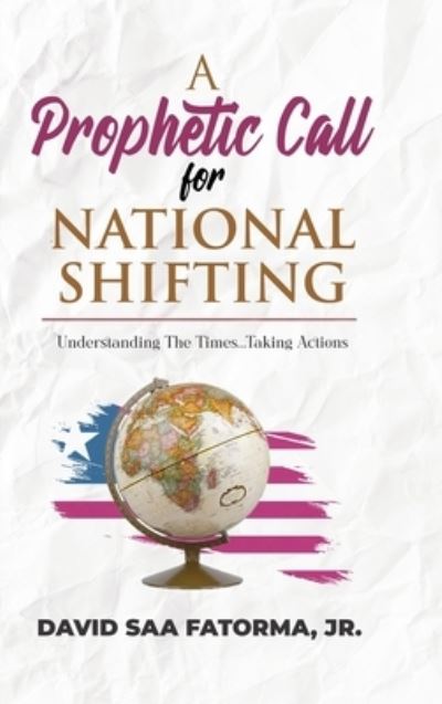 Cover for Fatorma, David, Jr. · A Prophetic Call for National Shifting (Book) (2023)