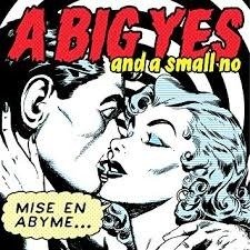 Cover for A Big Yes And A Small No · Mise en Abyme (CD) (2018)