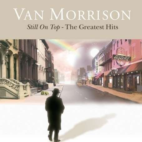 Still on Top: the Greatest Hits - Van Morrison - Musikk - UN.TV - 0602517499676 - 4. mars 2008