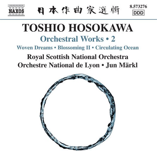 Toshio Hosokawa: Orchestral Works - Rsno / Markl - Musikk - NAXOS - 0747313327676 - 1. september 2014