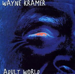 Cover for Wayne Kramer · Adult World (CD) (2013)