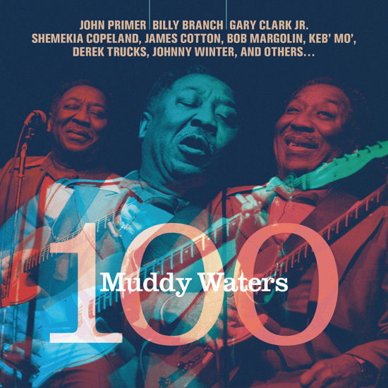 Muddy Waters 100 - Muddy Waters 100 - Música - BLUES - 0820236110676 - 24 de julho de 2015