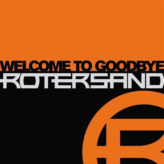Welcome To Goodbye - Rotersand - Musik - PROPHECY - 0884388501676 - 29. oktober 2021