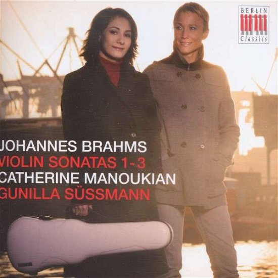 Cover for Catherine Manoukian - Gunilla Sussmann · Brahms - Violin Sonatas 1-3 (CD) (2014)