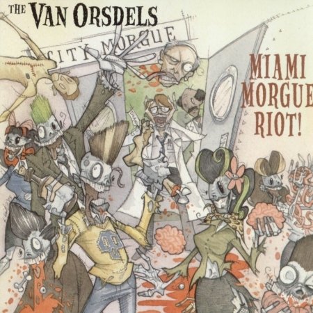 Miami Morgue Riot - The Van Orsdels - Muzyka - CRAZY LOVE - 4250019901676 - 3 listopada 2017