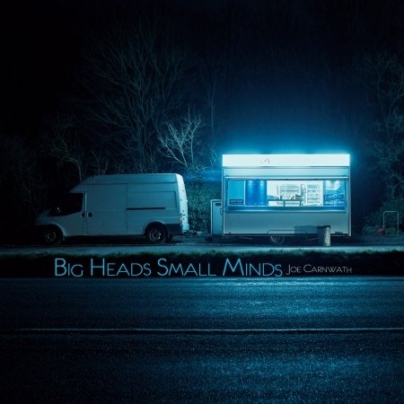 Big Heads Small Minds - Joe Carnwath - Muziek - INDIA - 4260019032676 - 15 februari 2019
