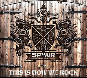 This is How We Rock - Spyair - Musiikki - AI - 4547403044676 - perjantai 15. heinäkuuta 2016