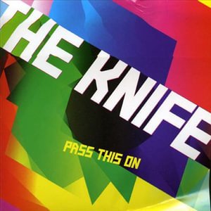 Pass This on - The Knife - Musikk -  - 5033197328676 - 6. november 2007