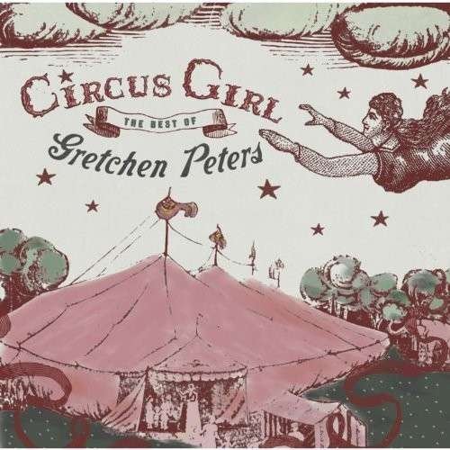Cover for Gretchen Peters · Circus Girl: Best of Gretchen Peters (CD) (2012)