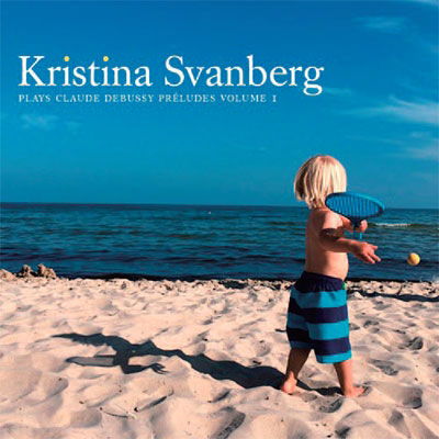 Cover for Kristina Svanberg · Debussy Préludes, Vol. 1 (CD) (2017)