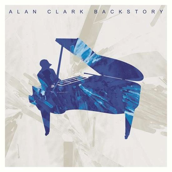 Cover for Alan Clark · Backstory (CD) (2021)