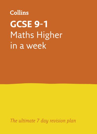 Cover for Collins GCSE · GCSE 9-1 Maths Higher In A Week: Ideal for the 2025 and 2026 Exams - Collins GCSE Grade 9-1 Revision (Paperback Book) (2018)