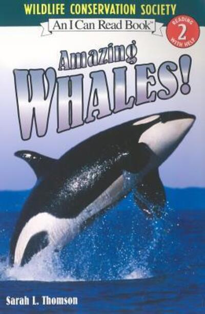 Cover for Sarah L. Thomson · Amazing Whales! - I Can Read Level 2 (Paperback Book) [Reprint edition] (2006)