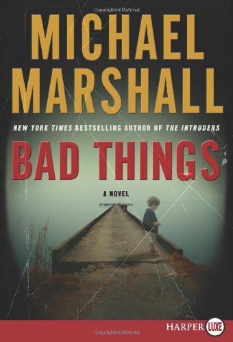 Cover for Michael Marshall · Bad Things Lp: a Novel (Paperback Book) [Lrg edition] (2009)