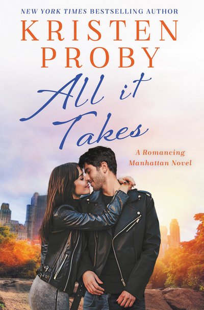 Cover for Kristen Proby · All It Takes: A Romancing Manhattan Novel - Romancing Manhattan (Paperback Book) (2019)