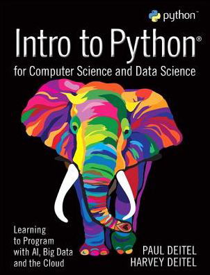 Cover for Paul Deitel · Intro to Python for Computer Science and Data Science: Learning to Program with AI, Big Data and The Cloud (Pocketbok) (2019)