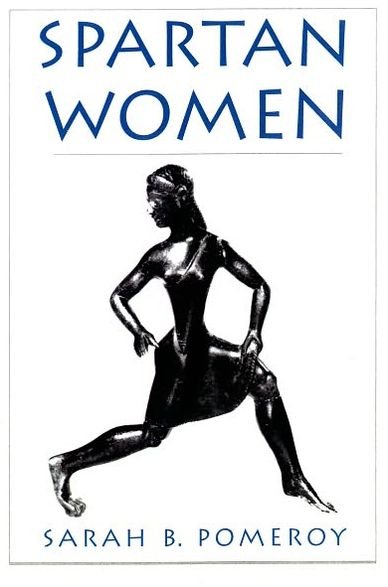 Cover for Pomeroy, Sarah B. (Distinguished Professor of Classics, Distinguished Professor of Classics, Hunter College, City University of New York) · Spartan Women (Pocketbok) (2002)