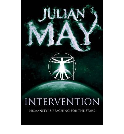 Intervention - The Galactic Milieu series - Julian May - Boeken - Pan Macmillan - 9780230767676 - 14 februari 2013
