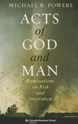 Cover for Michael Powers · Acts of God and Man: Ruminations on Risk and Insurance (Taschenbuch) (2014)