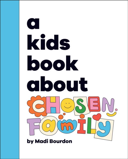 A Kids Book About Chosen Family - A Kids Book - Madi Bourdon - Books - Dorling Kindersley Ltd - 9780241743676 - April 10, 2025